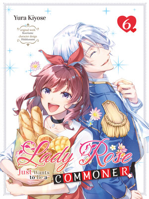 cover image of Lady Rose Just Wants to Be a Commoner!, Volume 6
